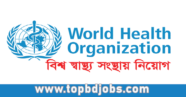 World Health Organization Job Circular 2023 - TopBDjobs